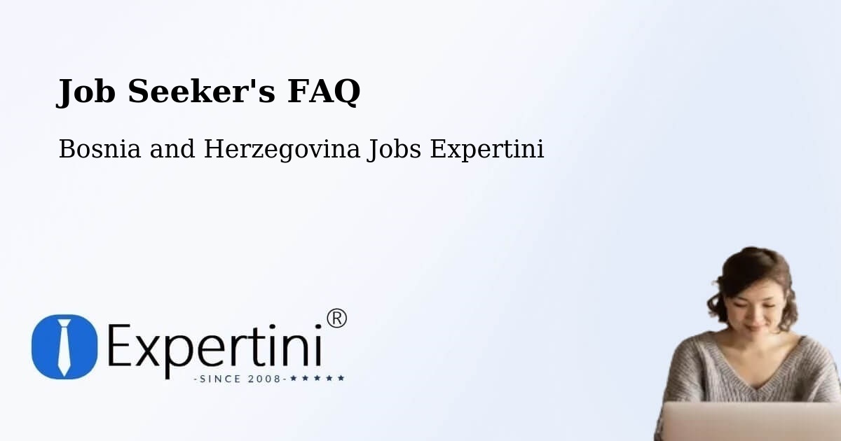 Job Seeker FAQ – Vidoši - Bosnia and Herzegovina Jobs Expertini