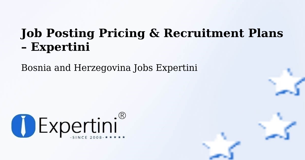 Job Posting Pricing & Recruitment Plans – Vidoši - Vidoši, Bosnia and Herzegovina Jobs Expertini